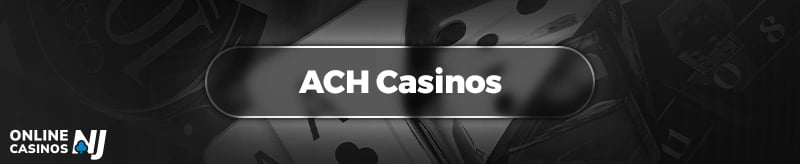 ACH Online Casinos in NJ 2024 Banner